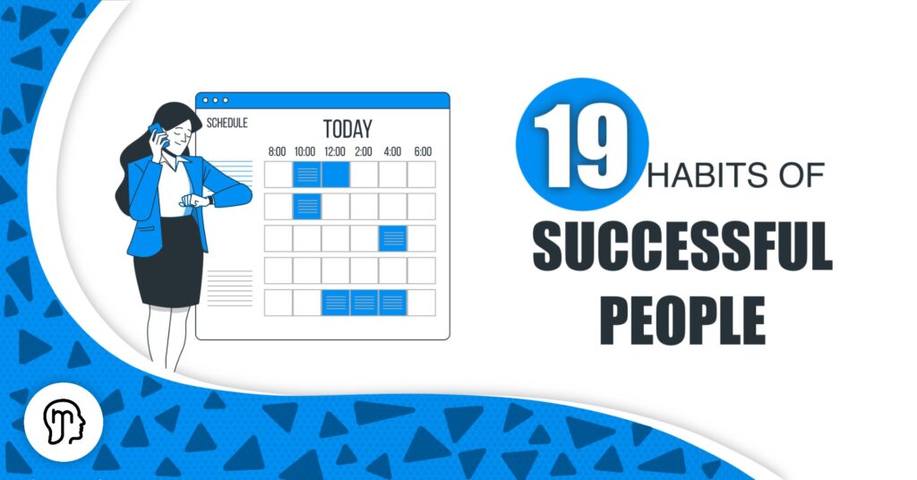 19 Best Habits To Have – Daily Success Habits